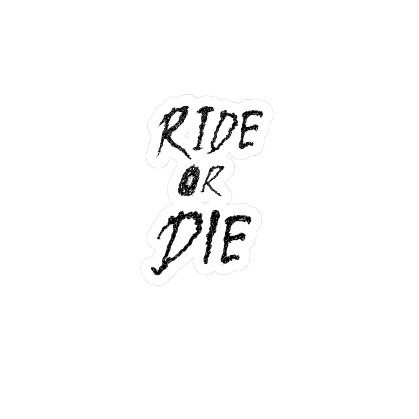 Ride Or Die Sticker