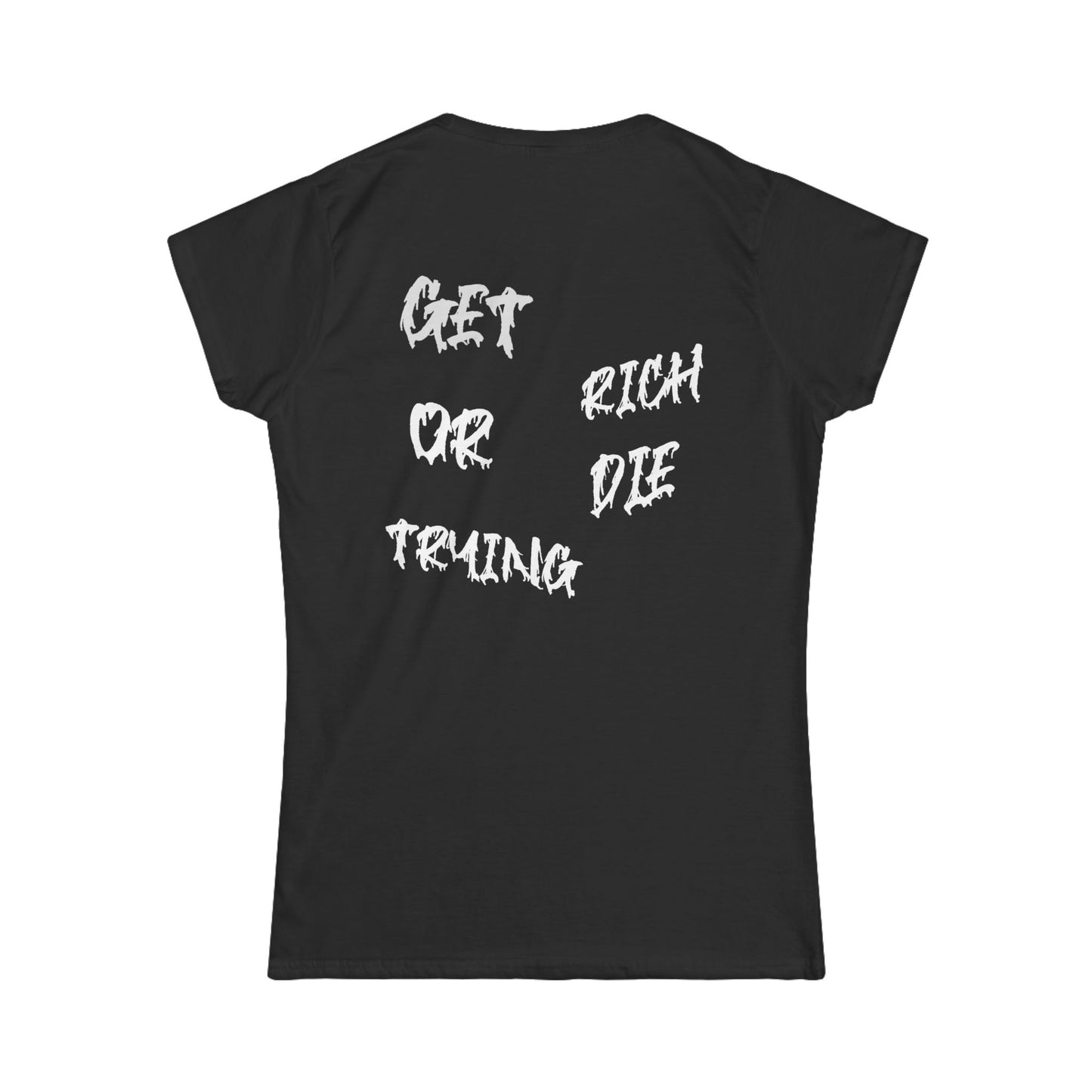 Get Rich Or Die Trying Womens Tshirt