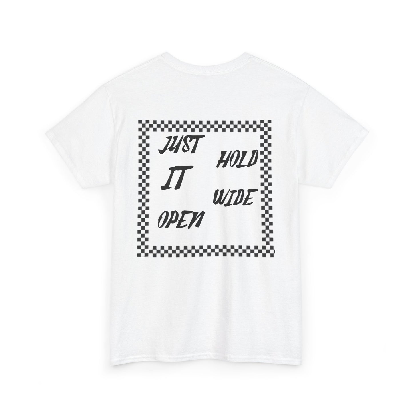 Just Hold It Wide Open Mens Tshirt