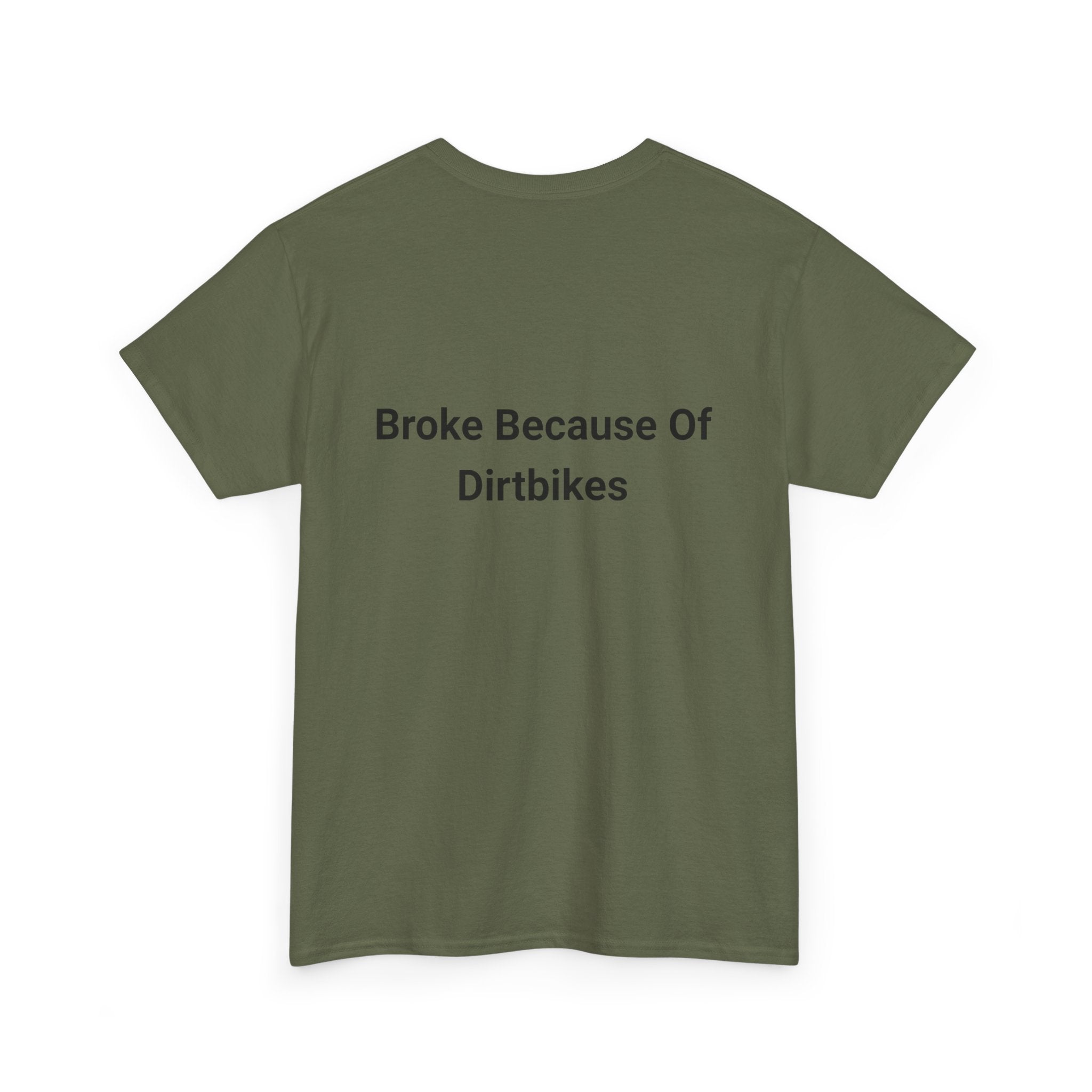 Broke Because Of Dirtbikes Mens Tshirt
