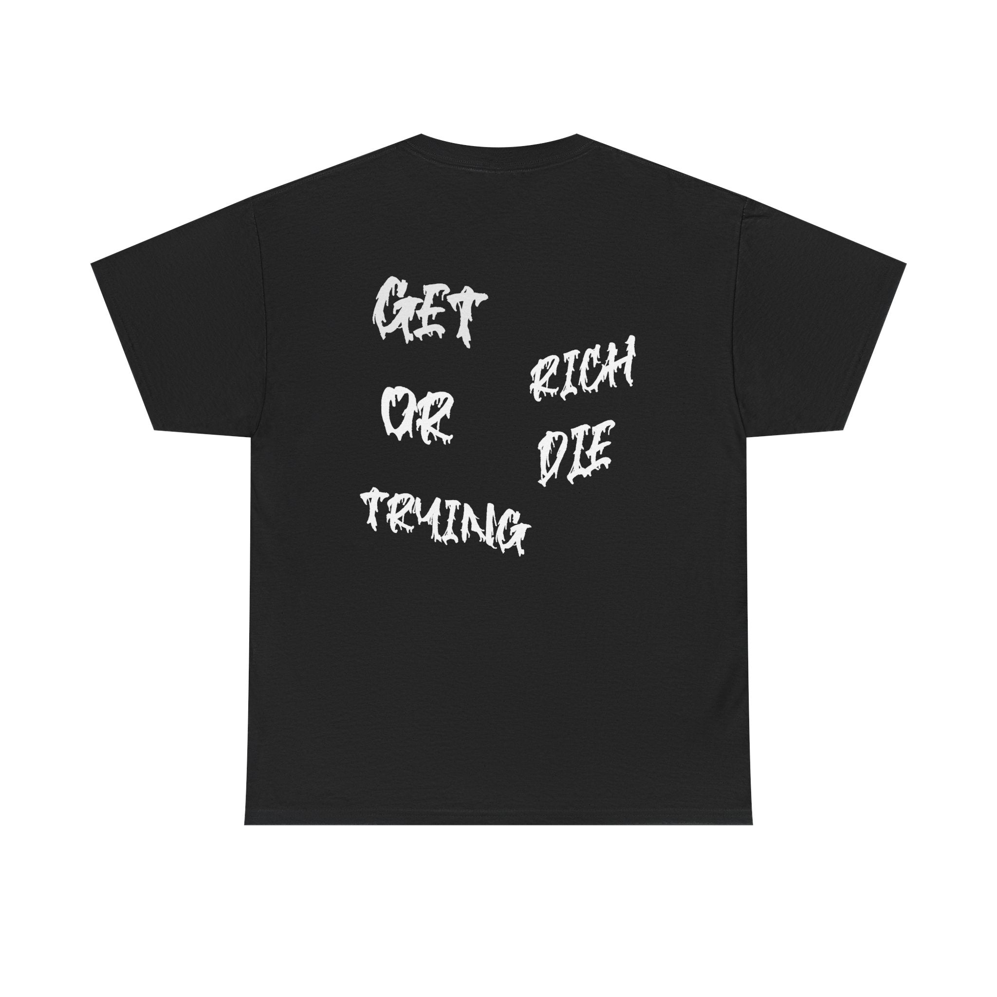 Get Rich Or Die Trying Mens Tshirt