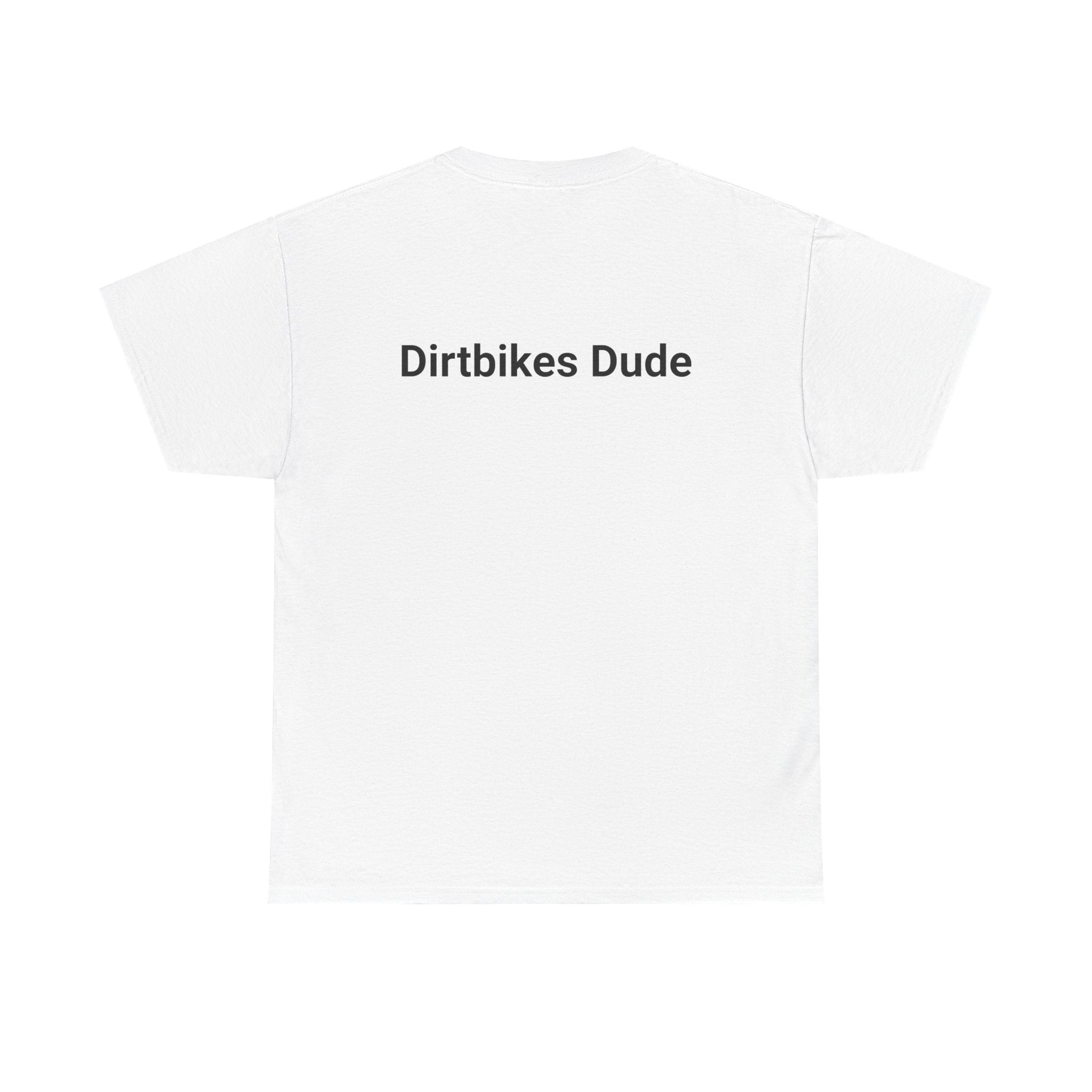 Mens Dirtbikes Dude Tshirt