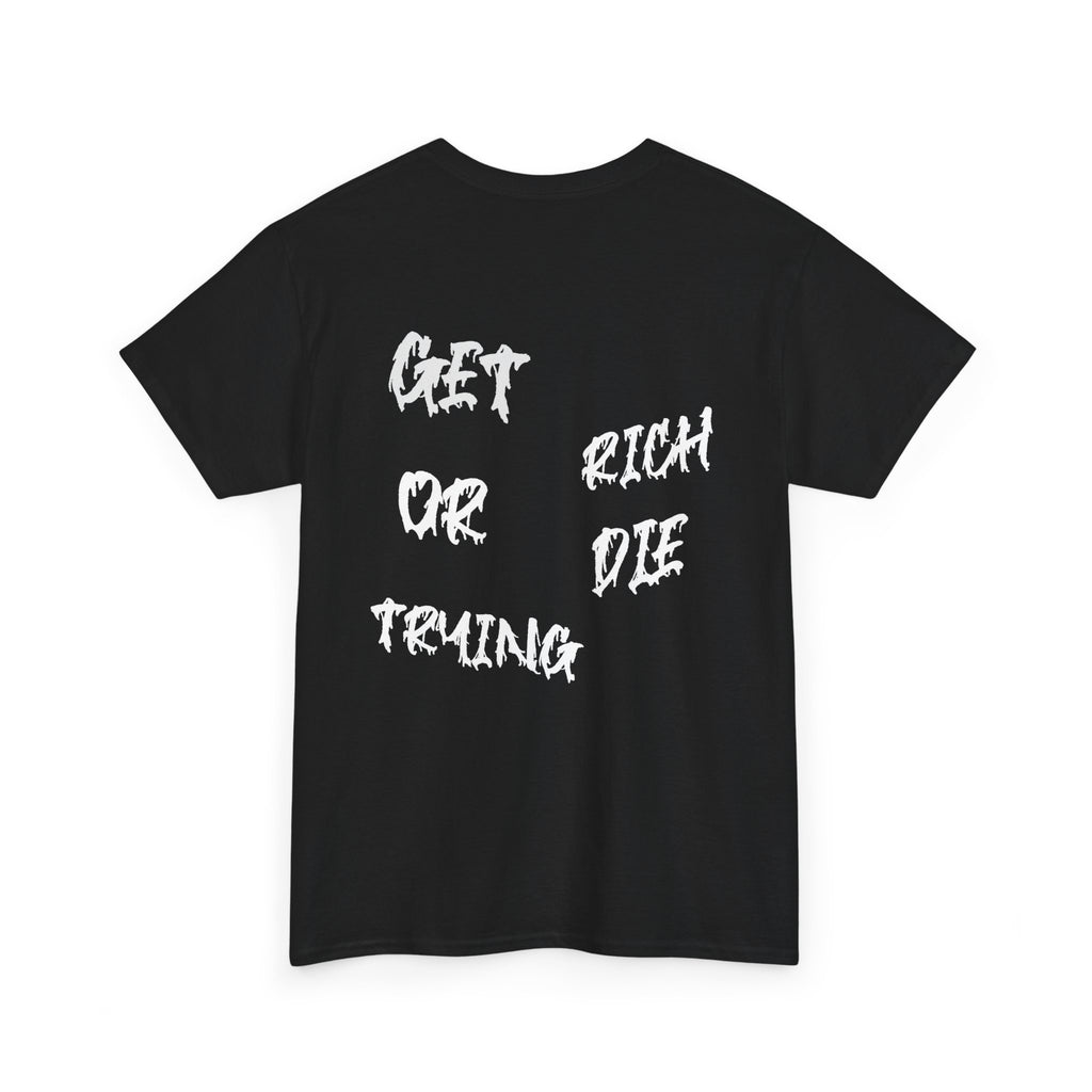 Get Rich Or Die Trying Mens Tshirt