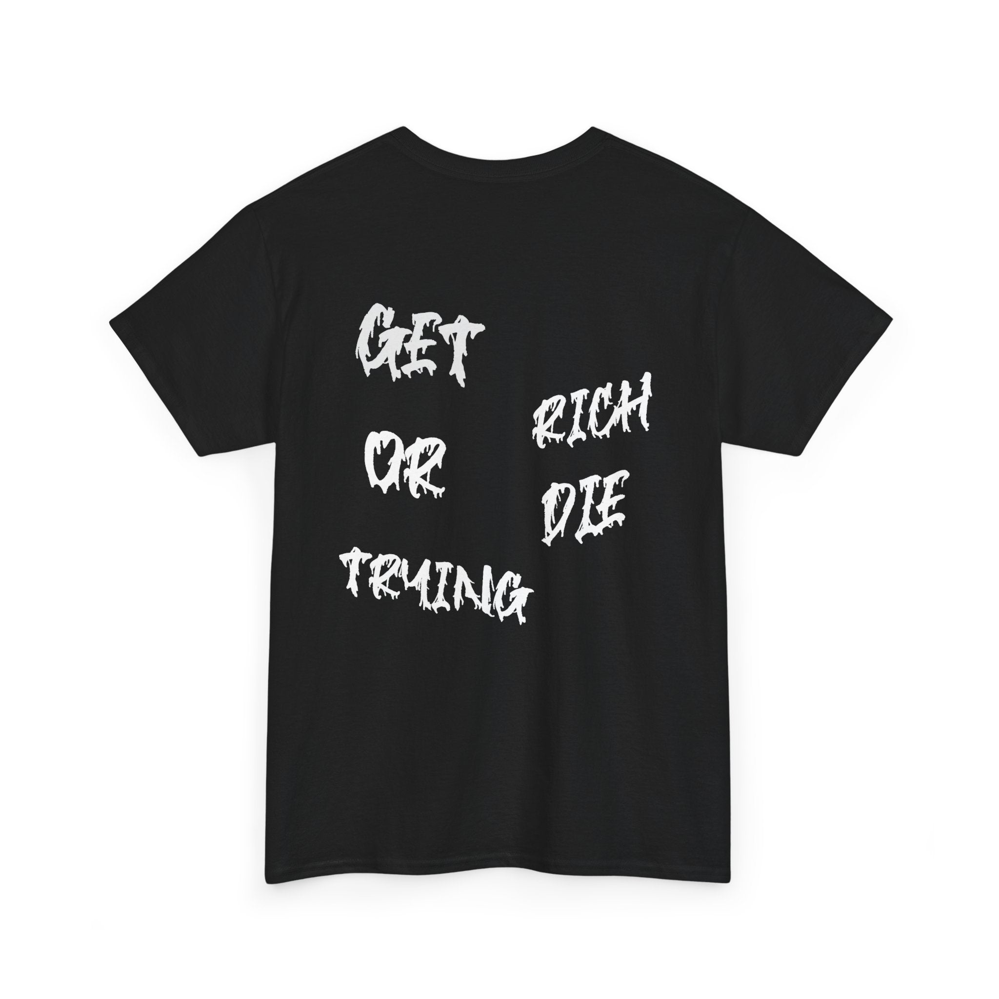Get Rich Or Die Trying Mens Tshirt
