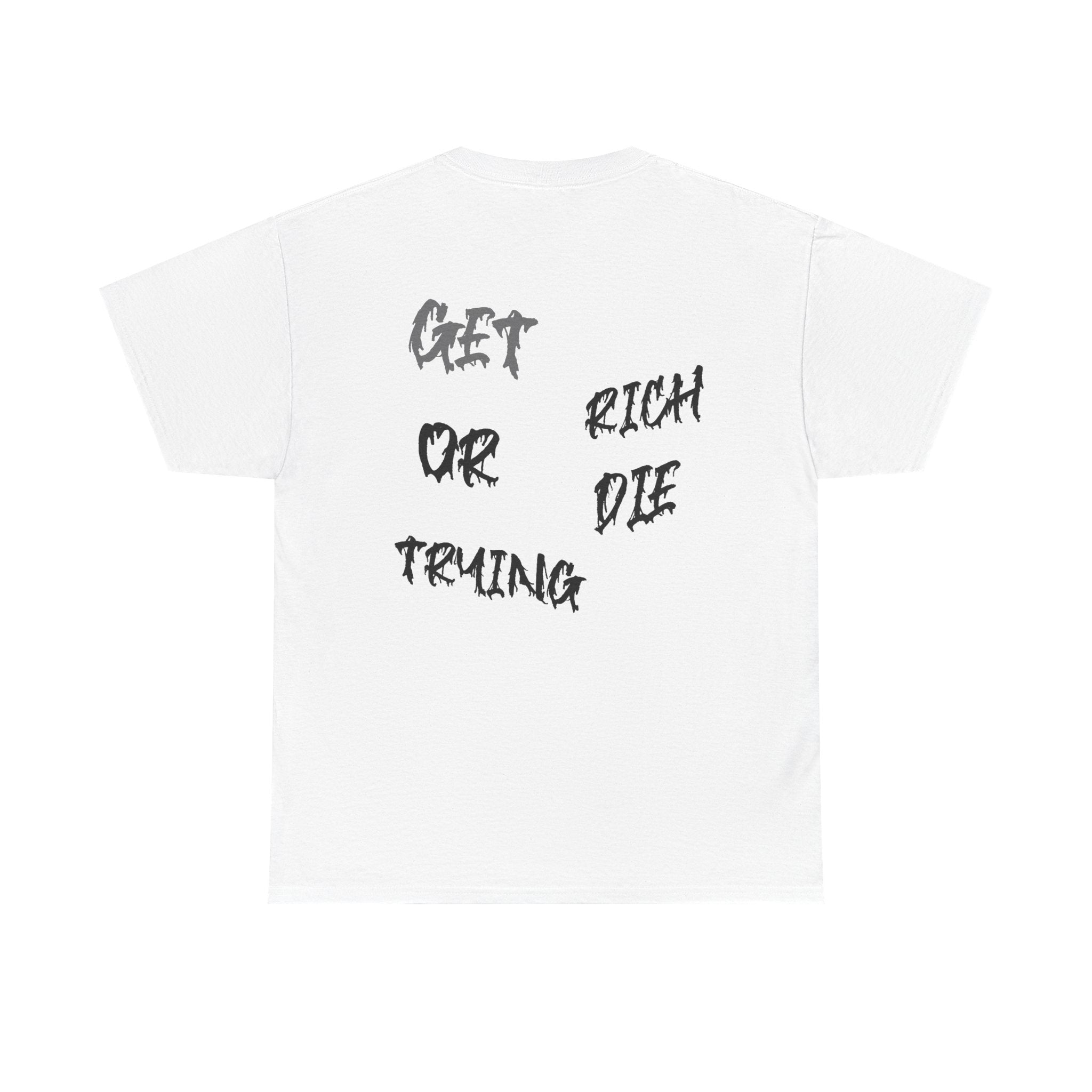 Get Rich Or Die Trying Mens Tshirt