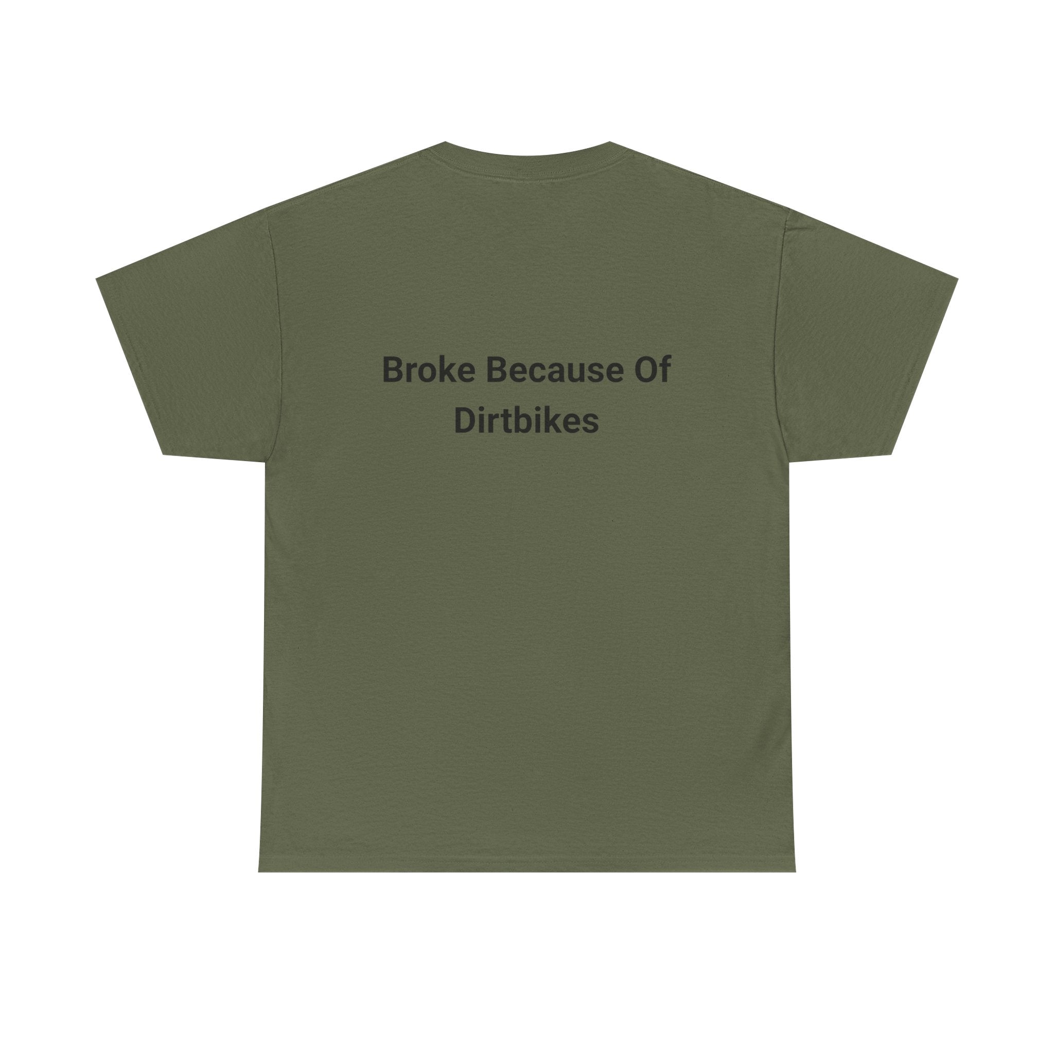Broke Because Of Dirtbikes Mens Tshirt
