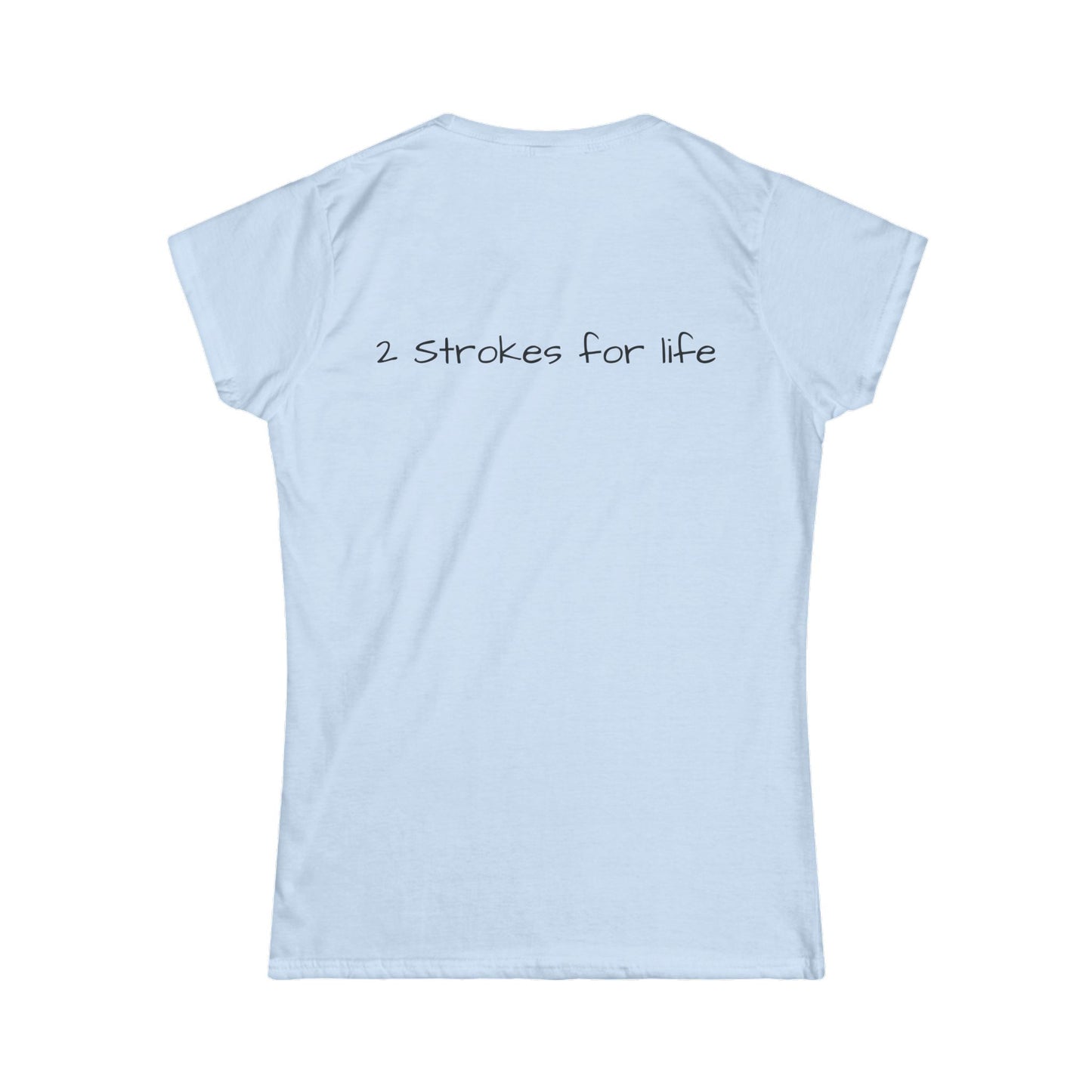 2 Strokes For Life Womens Tshirt