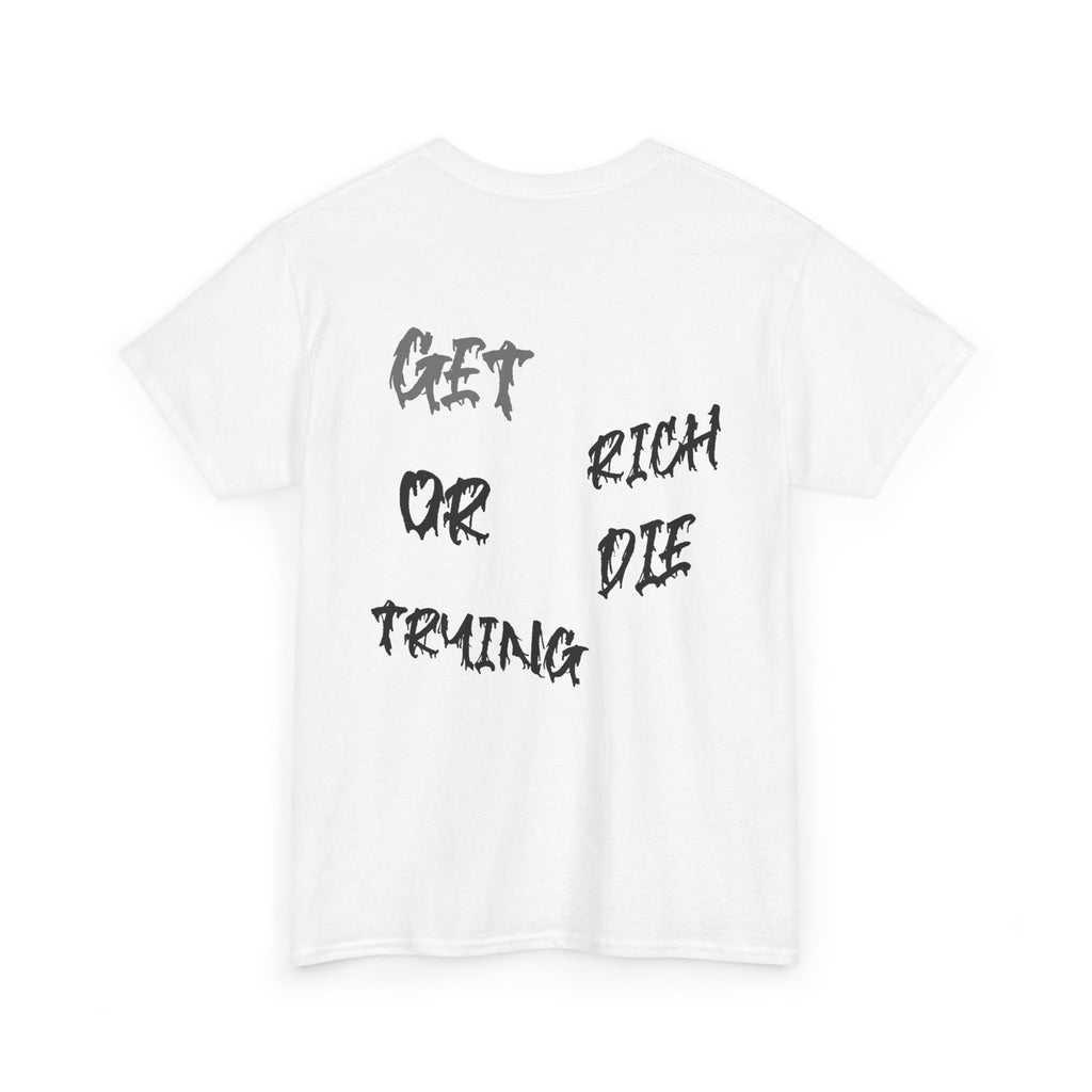 Get Rich Or Die Trying Mens Tshirt