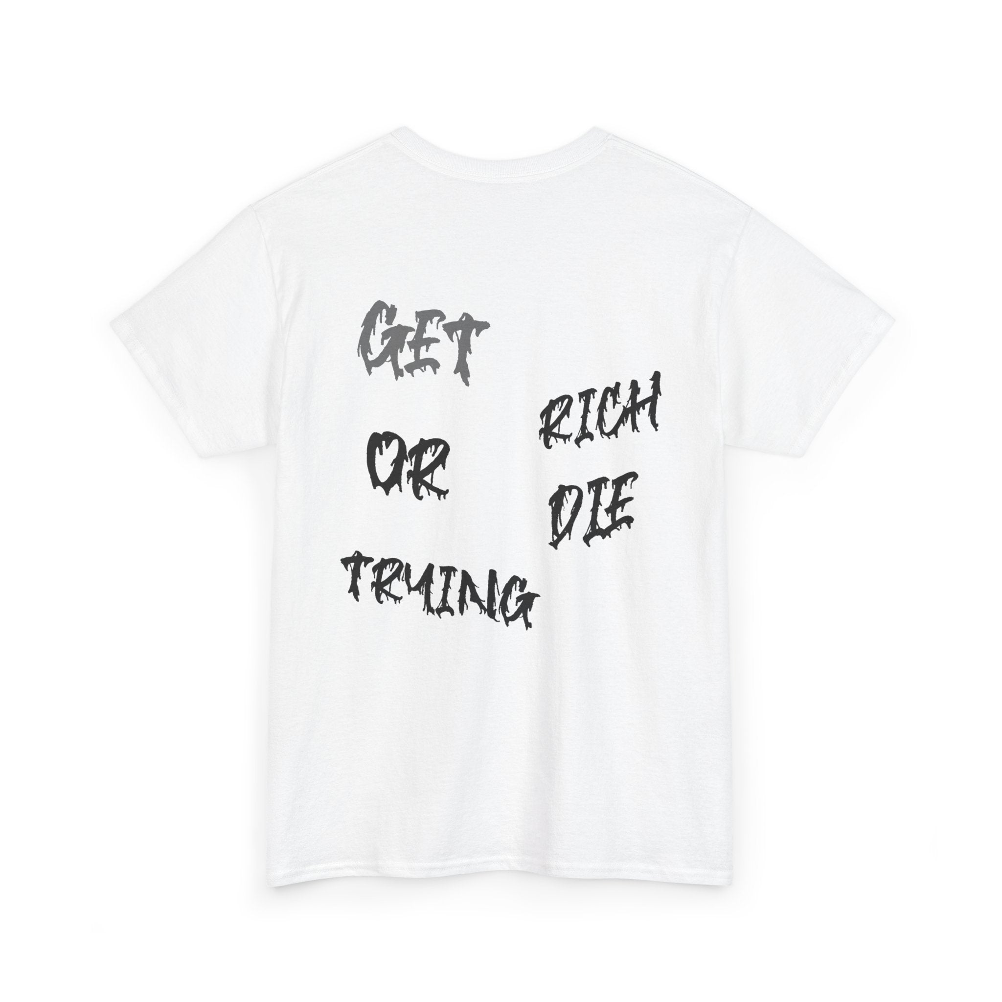 Get Rich Or Die Trying Mens Tshirt